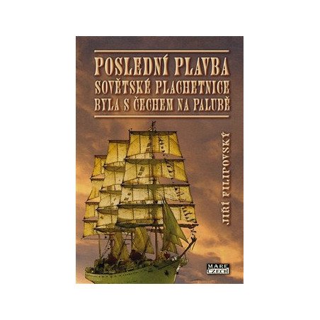 Poslední plavba sovětské plachetnice byla s Čechem na palubě