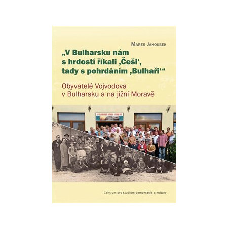 V Bulharsku nám s hrdostí říkali ,Češi, tady s pohrdáním ,Bulhaři