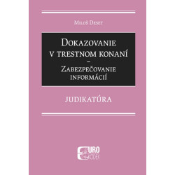 Dokazovanie v trestnom konaní - Zabezpečovanie informácií - Judikatúra