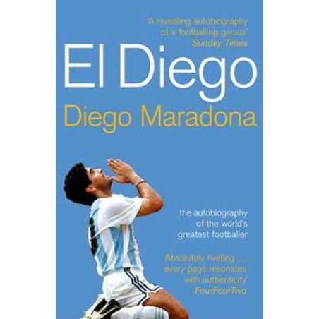 El Diego: The Autobiography of the World´s Greatest Footballer