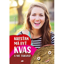 Kresťan má byť kvas a nie trkvas!