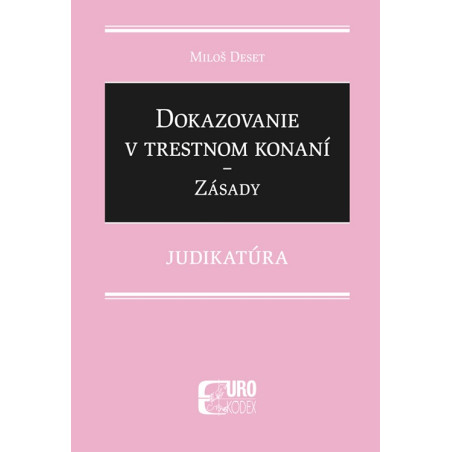 Dokazovanie v trestnom konaní - Zásady - Judikatúra