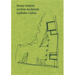 Domy volným veršem. Architekt Ladislav Lábus