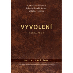 Vyvolení – 40 dní s Ježišom (Kniha prvá)