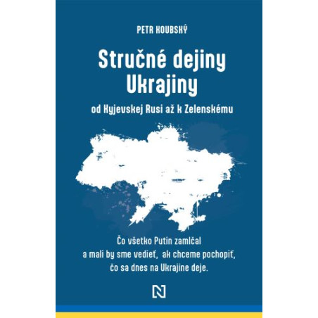Stručné dejiny Ukrajiny od Kyjevskej Rusi až k Zelenskému