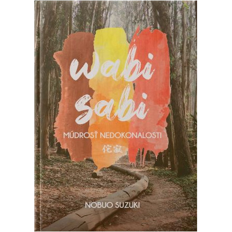WABI-SABI. Múdrosť nedokonalosti