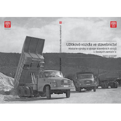 Užitková vozidla ve stavebnictví. Historie výroby a vývoje stavebních strojů v českých zemích V.