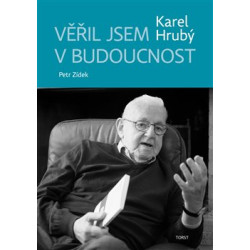 Věřil jsem v budoucnost