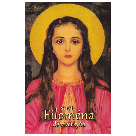 Svätá Filoména - divotvorkyňa