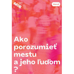 Ako porozumieť mestu a jeho ľuďom?
