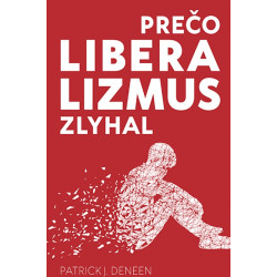 Prečo liberalizmus zlyhal