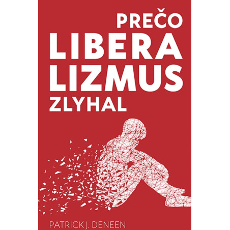 Prečo liberalizmus zlyhal