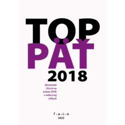 TOP5 – slovenská literárna scéna 2018 v odbornej reflexii