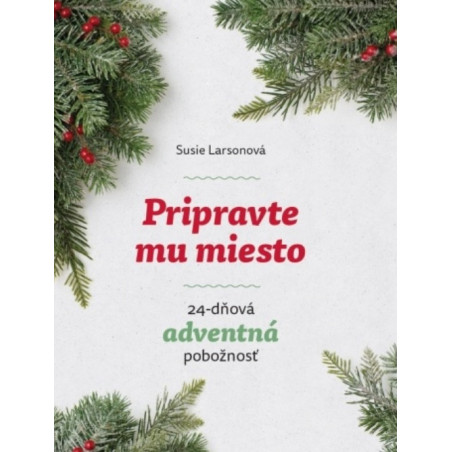 Pripravte mu miesto