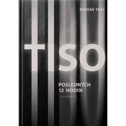 TISO. Posledných 12 hodín