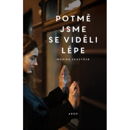 Potmě jsme se viděli lépe
