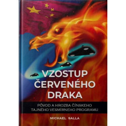 VZOSTUP ČERVENÉHO DRAKA. Pôvod a hrozba čínskeho tajného vesmírneho programu