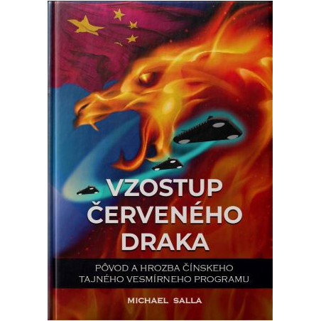 VZOSTUP ČERVENÉHO DRAKA. Pôvod a hrozba čínskeho tajného vesmírneho programu