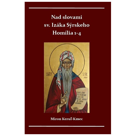 Nad slovami sv. Izáka Sýrskeho Homílie 1-4
