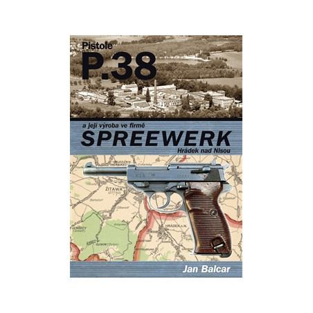 Pistole P.38 a její výroba ve firmě SPREEWERK