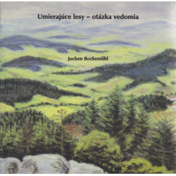 Umierajúce lesy - otázka vedomia