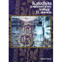 Katechéta a niektkoré témy teológie 21. storočia
