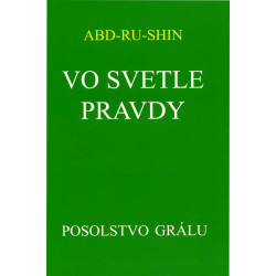 Vo svetle pravdy - Posolstvo Grálu (I.zväzok)