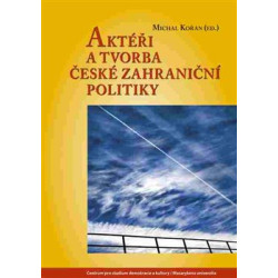 Aktéři a tvorba české zahraniční politiky