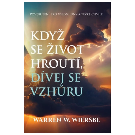 Když se život hroutí, dívej se vzhůru