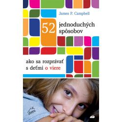 52 jednoduchých spôsobov, ako sa rozprávať s deťmi o viere