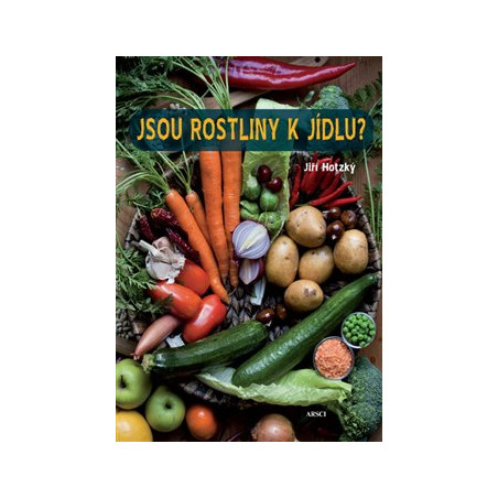 Jsou rostliny k jídlu?
