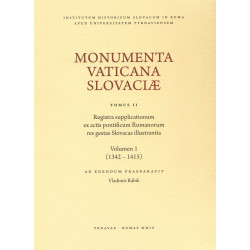 Monumenta Vaticana Slovaciae. Registra supplicationum ex actis pontificum Romanorum res gestas Slova