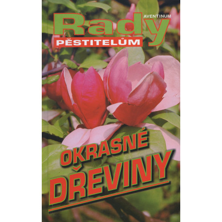 Okrasné dřeviny - Rady pěstitelům