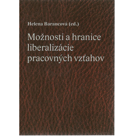 Možnosti a hranice liberalizácie pracovných vzťahov