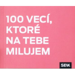 100 vecí, ktoré na tebe milujem