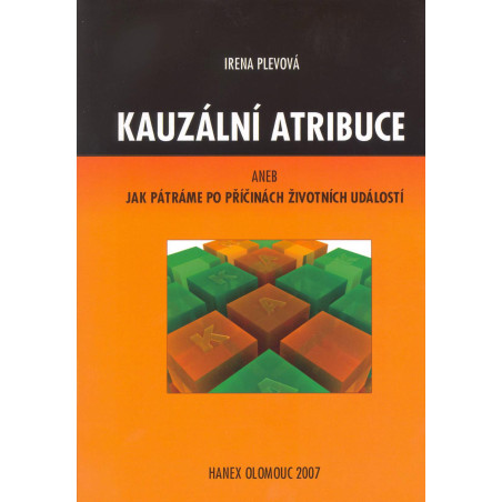 Kauzální atribuce aneb Jak pátráme po příčinách životních událostí