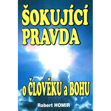 Šokující pravda o člověku a bohu