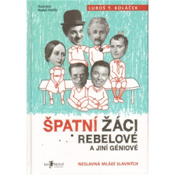 Špatní žáci, rebelové a jiní géniové