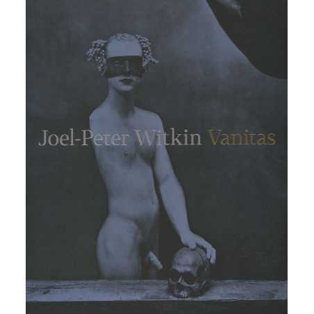 Joel-Peter Witkin: Vanitas