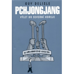 Pchjongjang – Výlet do Severní Koreje