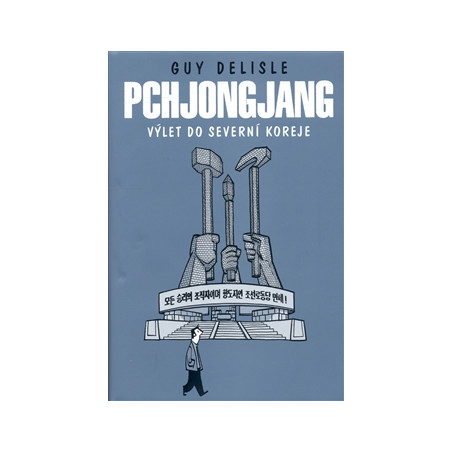 Pchjongjang – Výlet do Severní Koreje