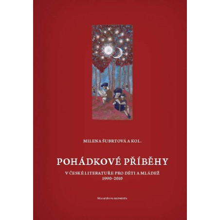 Pohádkové příběhy v české literatuře pro děti a mládež (1990-2010).