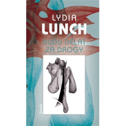 Budu dělat za drogy