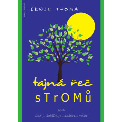 Tajná řeč stromů aneb Jak ji dešifruje moderní věda