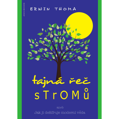 Tajná řeč stromů aneb Jak ji dešifruje moderní věda
