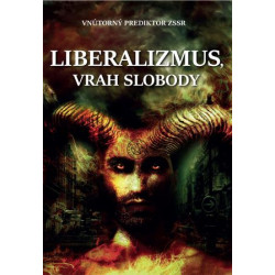 Liberalizmus – vrah slobody