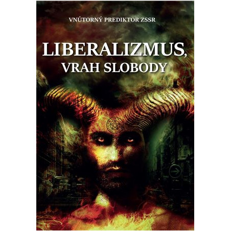 Liberalizmus – vrah slobody