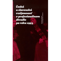 Česká a slovenská vzájomnosť v profesionálnom divadle po roku 1993