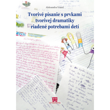 Tvorivé písanie s prvkami tvorivej dramatiky riadené potrebami detí