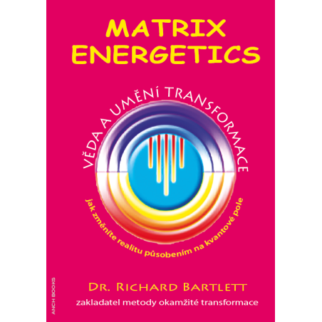 Matrix Energetics - Umění a věda transformace